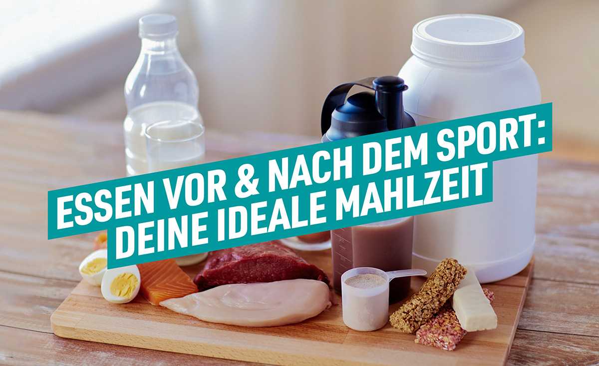 Essen vor und nach dem Sport: Deine ideale Mahlzeit